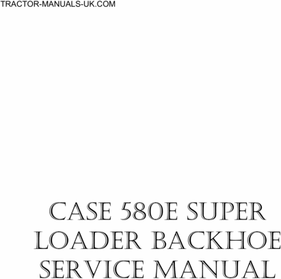 Product picture Case 580 Super E Loader Backhoe Service Manual
